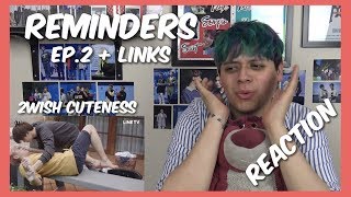 REMINDERS เพราะคิดถึง  Ep 2 Reaction no subs ver  links [upl. by Kcirdor263]