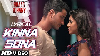 Kinna Sona Full Song with LYRICS  Sunil Kamath  Bhaag Johnny  Kunal Khemu [upl. by Yleme]