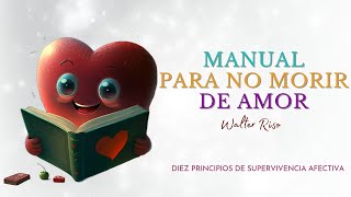 MANUAL PARA NO MORIR DE AMOR WALTER RISO ANALISIS Y PODCAST [upl. by Kristofer775]