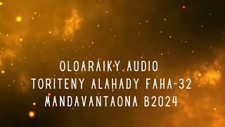 OLOARAIKY Audio  TORITENY ALAHADY FAHA32 MANDAVANTAONA B2024 [upl. by Py]