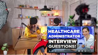 Healthcare Administration Interview Questions and Questions  How To Answer Healthcare Admin Questio [upl. by Aliek]