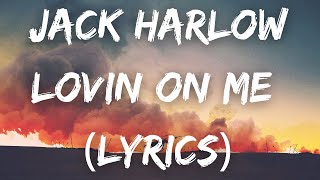 Jack Harlow  Lovin on Me Lyrics [upl. by Dela]