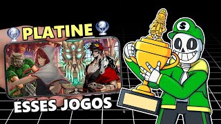 JOGOS QUE EU PLATINEI E VOCÊ TAMBÉM DEVERIA [upl. by Tezile501]