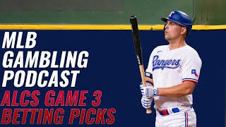 ALCS Game 3 Betting Picks Astros vs Rangers  MLB Playoffs Predictions [upl. by Yendic]