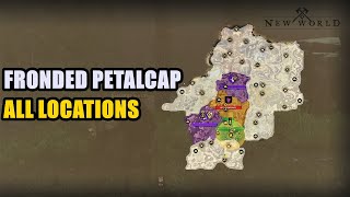 All Fronded Petalcap Locations New World [upl. by Nyleak]