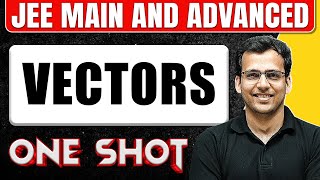 VECTORS in 1 Shot All Concepts amp PYQs Covered  JEE Main amp Advanced [upl. by Idden]