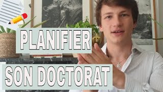 Comment planifier son doctorat   Définir ses trois années de doctorat  Planifier sa thèse [upl. by Aihsekel]