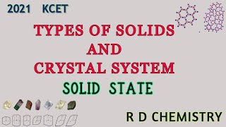 KCET  TYPES OF SOLIDS AND CRYSTAL SYSTEMS  THE SOLID STATE [upl. by Hpeosj]