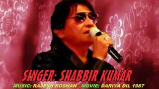 DARIYA DIL DARIYA DIL  Singer Shabbir Kumar [upl. by Akinehc]