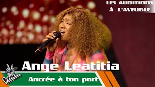 Ange Leatitia  Ancrée à ton port  Les auditions à laveugle  The Voice Afrique Francophone CIV [upl. by Assylla]