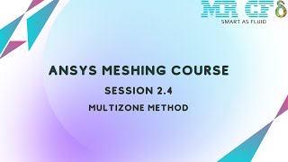 ANSYS Meshing Full Free Course Session 24 Multizone [upl. by Yerdua]