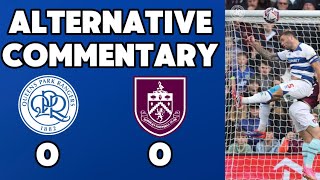 QPR VS BURNLEY ALTERNATIVE COMMENTARY [upl. by Leal]