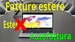 Fatture estere NO esterometro SI autofattura [upl. by Remled]