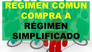 Régimen Común Compra a Régimen Simplificado [upl. by Dumond299]