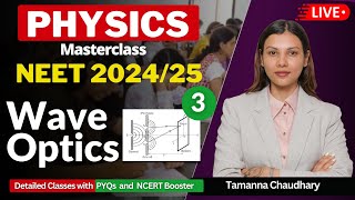 Detailed Course of Physics for NEET 2024  Wave Optics  III  TamannaChaudhary ​ [upl. by Boote920]