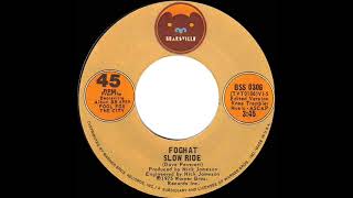 1976 HITS ARCHIVE Slow Ride  Foghat stereo 45 single version [upl. by Ainolloppa]