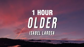 1 HOUR Isabel LaRosa  Older Lyrics [upl. by Ahsienek30]