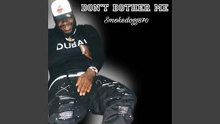 Dont bother me [upl. by Romeon]