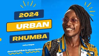 URBAN RHUMBA MIX 2024 ft SAUTI SOLWANAVOKALIKIDUMMAX OKELLOBENSOULDRILL RHUMBADJ DRIZZLY [upl. by Bidle]