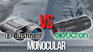 🖥️ BUSHNELL vs OPTICRON Monocular  Best Monoculars [upl. by Mackoff915]