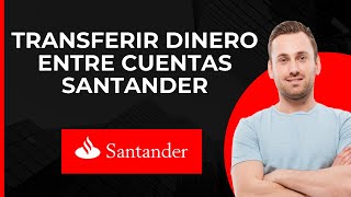 Transferir dinero entre cuentas Santander  Transferencia entre cuentas Santander [upl. by Locklin]