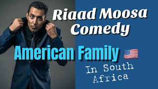 American Family in SA  Riaad Moosa  Standup Comedy [upl. by Irpac922]