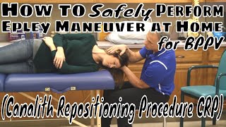 How to Safely Perform Epley Maneuver  Home for BPPV Canalith Repositioning Procedure CRP [upl. by Atte812]