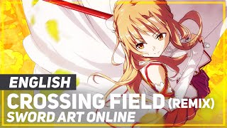 Sword Art Online  quotCrossing Fieldquot Opening  Remix  ENGLISH ver  AmaLee [upl. by Alver]