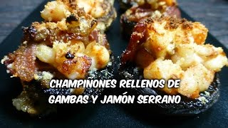 Champiñones rellenos de gambas y jamón serrano  Receta fácil [upl. by Anirtek485]