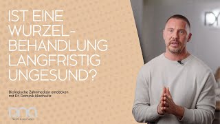 Ist eine Wurzelbehandlung langfristig ungesund Biologische Zahnmedizin mit Dr Dominik Nischwitz [upl. by Elset]