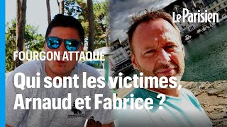 Qui étaient Arnaud et Fabrice les deux victimes de lattaque du fourgon pénitentiaire [upl. by Morse]