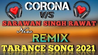 बिमारी आ गई अजमेर मेंNew Corona Remix Dj Tarance 2021 Sound testing Song latest Damaka DJ KING [upl. by Janice]