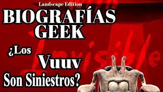 Biografías Geek ¿Los Vuuv son Siniestros  ¿Qiénes son [upl. by Ruzich]