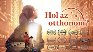 Keresztény film  „Hol az otthonom” Könnyfakasztó igaz történet Magyar szinkron [upl. by Glen306]