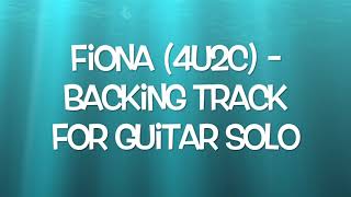 Fiona 4U2C  Backing Track Guitar Solo [upl. by Birkle]