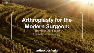 2025 UCSFHOAG Arthroplasty for the Modern Surgeon CME Conference Huntington Beach CA [upl. by Onitrof]