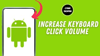 How to Increase Keyboard Click Volume on Android [upl. by Snilloc]