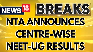 NEET 2024 Latest News Today  NTA Announces Centre Wise Results of NEETUG  Breaking News  News18 [upl. by Mir]