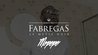 Fabregas Le Métis Noir  Mopepe Clip officiel [upl. by Bashee983]