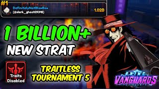 TRAITLESS 1B DAMAGE NEW STRAT IN TOURNAMENT 5  Anime Vanguards [upl. by Nauqe]