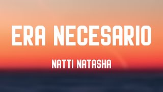 Era Necesario  Natti Natasha Letra ☄ [upl. by Killen]