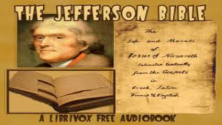 The Jefferson Bible  The Life and Morals of Jesus of Nazareth  Thomas Jefferson  Bibles  12 [upl. by Olotrab]