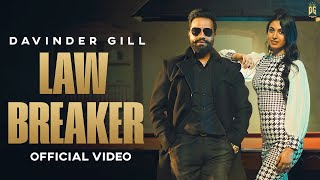 Law Breaker Official Video  Davinder Gill  New Punjabi Songs 2024  Latest Punjabi songs 2024 [upl. by Frants]