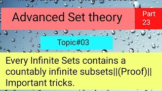 Every Infinite Sets contains a countably infinite subsetsProofImportant tricks Part 04 [upl. by Harrak59]