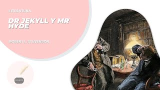 Literatura 15 DR JEKYLL Y MR HYDE  Resumen completo  R L Stevenson Libro novela [upl. by Goober]