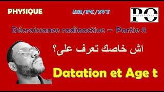 décroissance radioactive  partie 8 Datation par radioactivité [upl. by Brine]