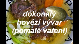 Dokonalý pomalu vařený hovězí vývar [upl. by Kristal]