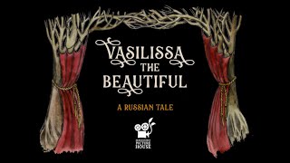 Vasilissa the Beautiful  Hedgespoken Picturehouse [upl. by Bertero765]