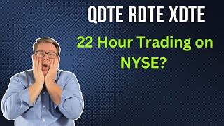 Roundhill XDTE RDTE QDTE The changes to the NYSE hours [upl. by Vilberg]