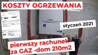 KOSZTY OGRZEWANIA GAZEM  PIERWSZY RACHUNEK ZA GAZ  DOM 210 M2 [upl. by Jessee819]